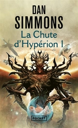 Les cantos d'Hypérion. Vol. 3. La chute d'Hypérion 1 - Dan Simmons