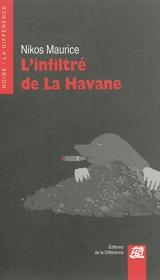 L'infiltré de La Havane - Nikos Maurice