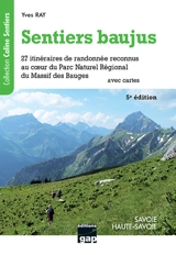 Sentiers baujus, Savoie, Haute-Savoie : 27 itinéraires de randonnée reconnus au coeur du Parc naturel régional du Massif des Bauges : avec cartes - Yves Ray