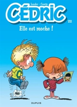 Cédric. Vol. 22. Elle est moche ! - Raoul Cauvin