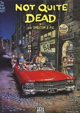 Not Quite Dead. Vol. 1 - Gilbert Shelton