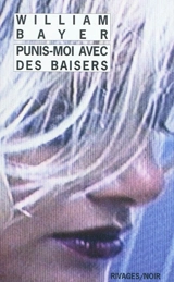 Punis-moi avec des baisers - William Bayer