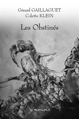 Les obstinés - Gérard Gaillaguet
