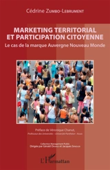 Marketing territorial et participation citoyenne : le cas de la marque Auvergne nouveau monde - Cédrine Zumbo-Lebrument