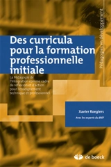 Des curricula pour la formation professionnelle initiale : la pédagogie de l'intégration comme cadre de réflexion et d'action pour l'enseignement technique et professionnel - Xavier Roegiers