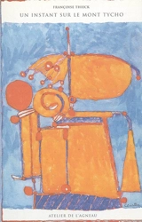 Un instant sur le Mont Tycho - Françoise Thieck