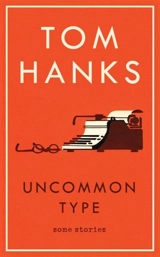Uncommon Type - Tom Hanks