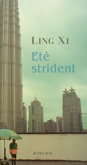 Eté strident - Xi Ling