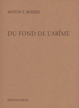 Du fond de l'abîme - Anton T. Boisen
