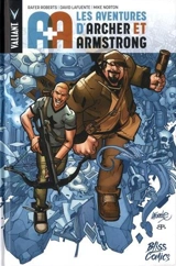 Archer & Armstrong. A+A : les aventures d'Archer et Armstrong - Rafer Roberts