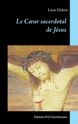 Le Cœur sacerdotal de Jésus - Léon Dehon