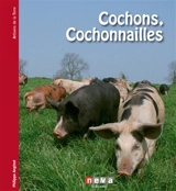 Cochons, cochonnailles : du lard ou du cochon - Philippe Anginot