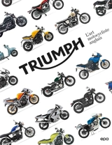 Triumph : l'art motocycliste anglais - Zef Enault