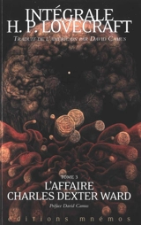Intégrale H.P. Lovecraft. Vol. 3. L'affaire Charles Dexter Ward - Howard Phillips Lovecraft