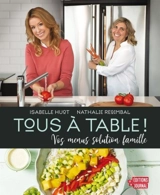 Tous à table ! : vos menus solution famille - Isabelle Huot