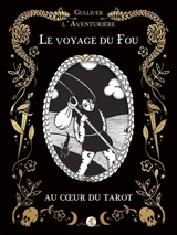 Le voyage du fou : au coeur du tarot - Gulliver l'aventurière