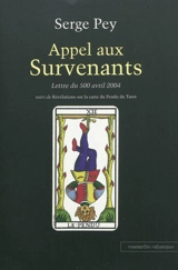 Appel aux survenants : lettre du 500 avril 2004. Révélations sur la carte du pendu du tarot : et autres poèmes - Serge Pey