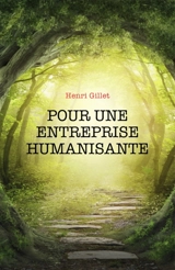 Pour une entreprise humanisante : Logothérapie et management - Henri Gillet