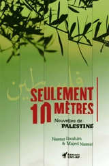 Seulement 10 mètres : nouvelles de Palestine - Nassar Ibrahim