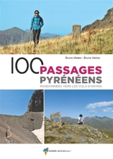 100 passages pyrénéens : randonnées vers les cols d'antan - Bruno Matéo