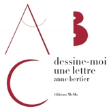 Dessine-moi une lettre - Anne Bertier