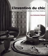 L'invention du chic : Thérèse Bonney et le Paris moderne - Lisa Schlansker Kolosek