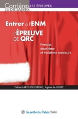 Entrer à l'ENM : l'épreuve de QRC : premier, deuxième et troisième concours - Céline Laronde Clérac