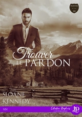 Trouver... le pardon : Trouver... #4 - William Sloane Kennedy