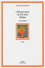 L'étrange destin de M et Mme Wallace. Le locataire - Jean-Louis Bourdon