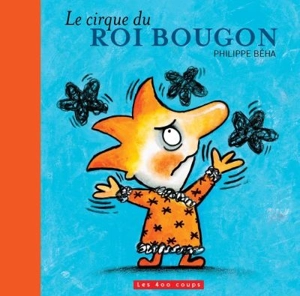Le cirque du roi Bougon - Philippe Béha