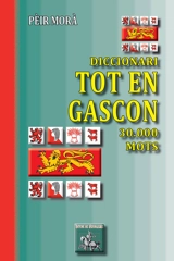 Diccionari tot en gascon : 30.000 mots - Peir Mora