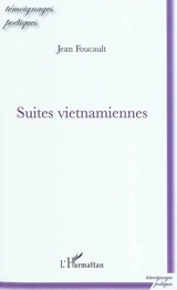 Suites vietnamiennes - Jean Foucault