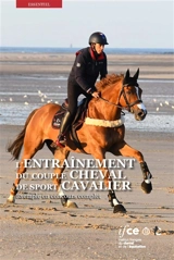 L'entraînement du couple cheval de sport-cavalier : exemple en concours complet - Patrick Galloux