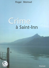 Crime à Saint-Inn - Roger Moiroud