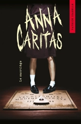 Anna Caritas. Vol. 1. Le sacrilège - Patrick Isabelle