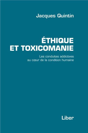 Ethique et toxicomanie - Jacques Quintin