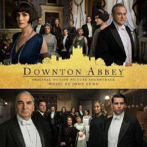 Downton Abbey : La musique originale du film - John Lunn