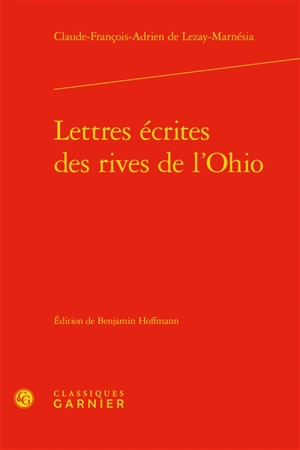 Lettres écrites des rives de l'Ohio - Claude-François-Adrien Lezay-Marnézia