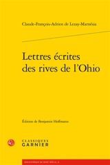 Lettres écrites des rives de l'Ohio - Claude-François-Adrien Lezay-Marnézia