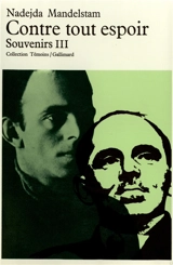 Contre tout espoir : souvenirs. Vol. 3 - Nadejda Mandelstam
