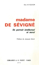 Madame de Sévigné : un portrait intellectuel et moral - Eva Avigdor