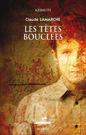 Les têtes bouclées - Claude Lamarche
