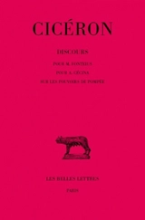 Discours. Vol. 7. Pour M. Fonteius. Pour A. Cécina. Sur les pouvoirs de Pompée - Cicéron