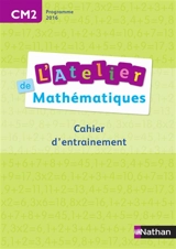 L'atelier de mathématiques, CM2 : cahier d'entraînement - Daniel Bensimhon