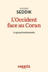 L'Occident face au Coran : le grand malentendu - Youssef Seddik