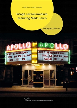 Image versus médium, featuring Mark Lewis - Barbara Le Maître