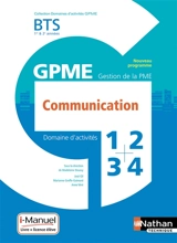 Communication BTS 1re & 2e années GPME, gestion de la PME : domaines d'activités 1, 2, 3, 4 : nouveau référentiel - José Gil