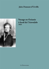 Voyage de Dumont d'Urville, capitaine de vaisseau, en Océanie à bord de l'Astrolabe, 1826 - Jules Dumont d'Urville