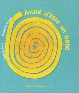 Avant d'être un bébé - Hugues Paris
