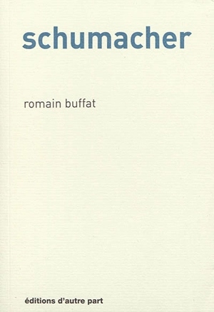 Schumacher - Romain Buffat